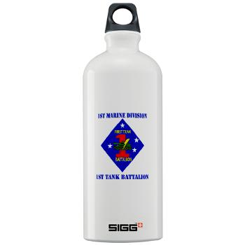 1TB1MD - M01 - 03 - 1st Tank Battalion - 1st Mar Div with Text - Sigg Water Bottle 1.0L